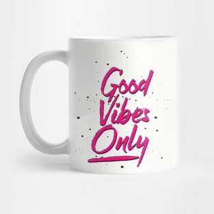 Good vibes only Mug